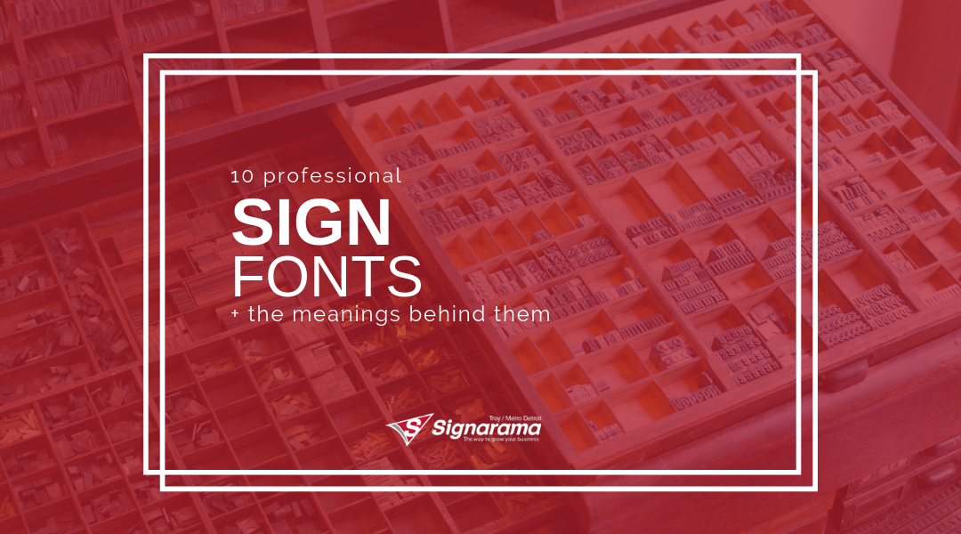 10 Professional Sign Fonts + The Meanings Behind Them