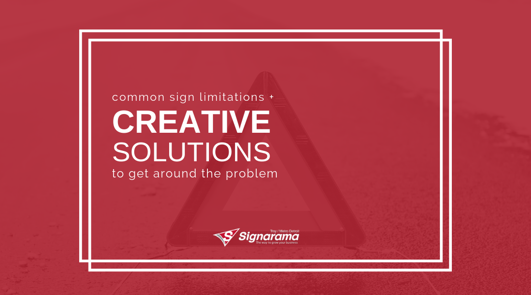 Common Sign Limitations + Creative Solutions To Get Around Them