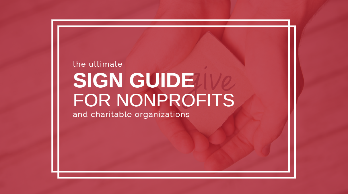 The Ultimate Sign Guide For Nonprofits & Charitable Organizations