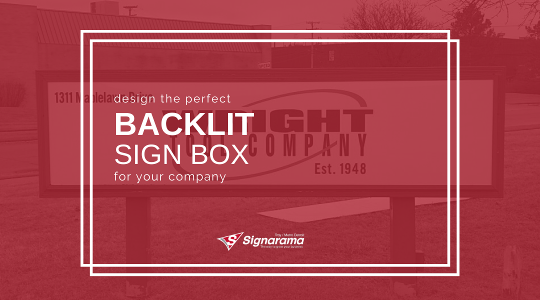 Design The Perfect Backlit Sign Box For Your Company