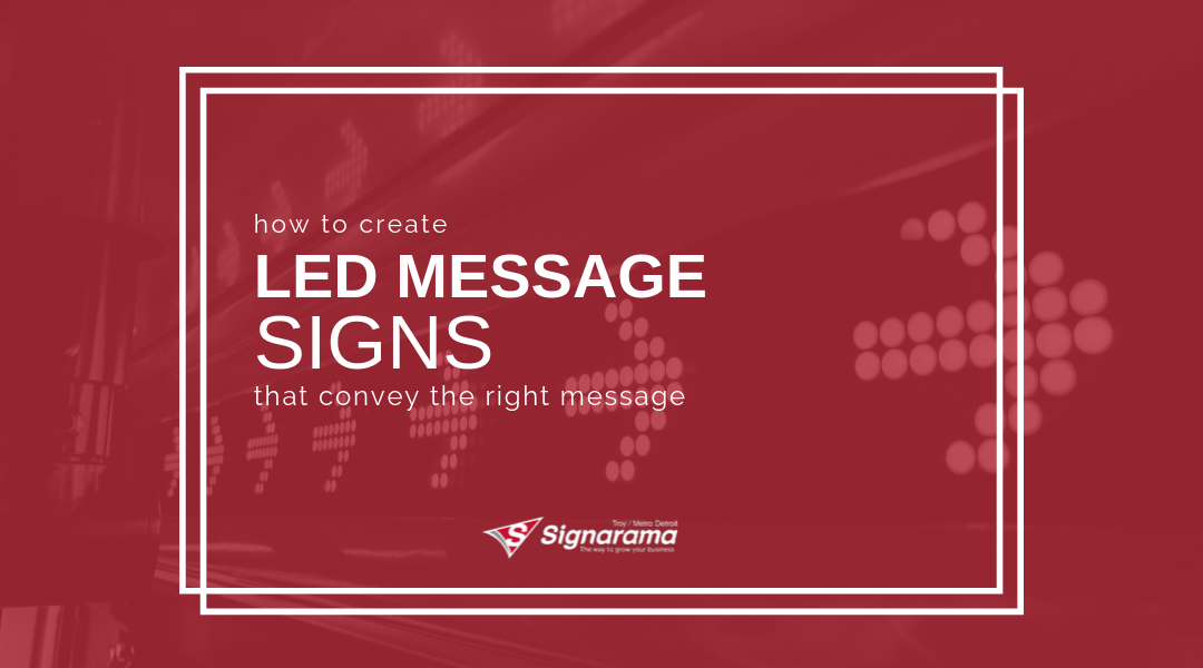 How To Create LED Message Signs That Convey The Right Message