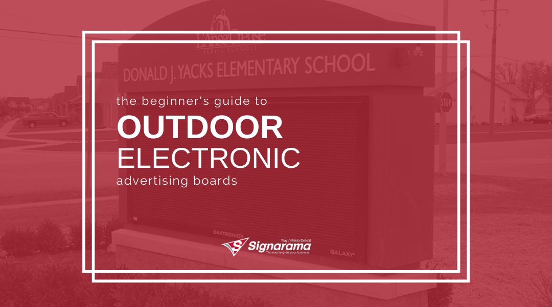 The Beginner’s Guide To Outdoor Electronic Advertising Boards