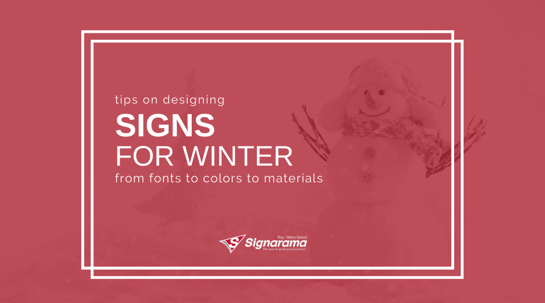 Tips on Designing Signs for Winter Weather