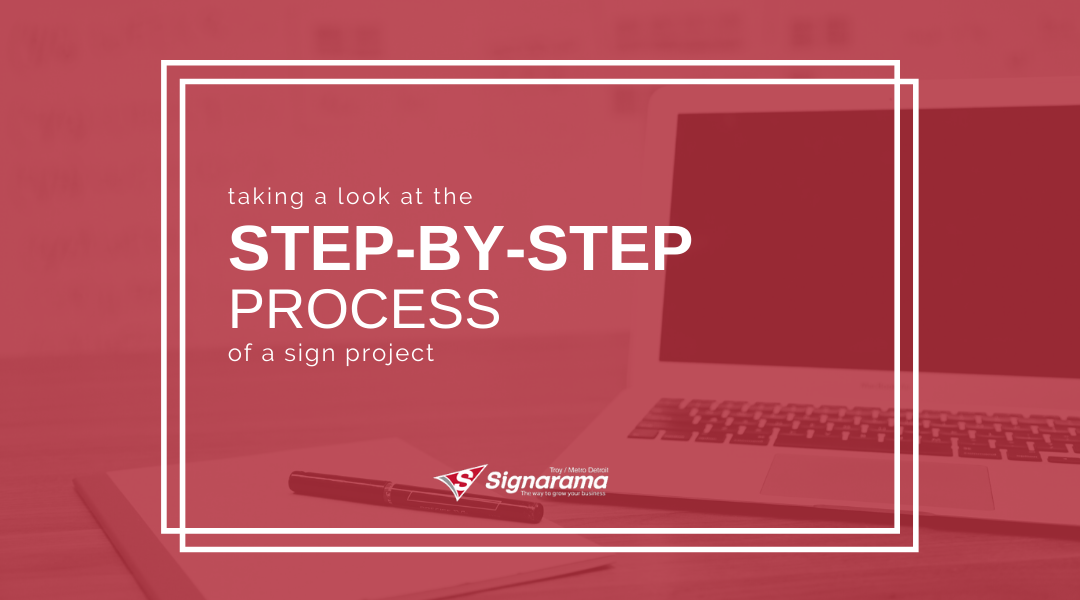Taking A Look At The Step-By-Step Process Of Sign Project