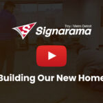 Signarama Troy: Building Our New Home