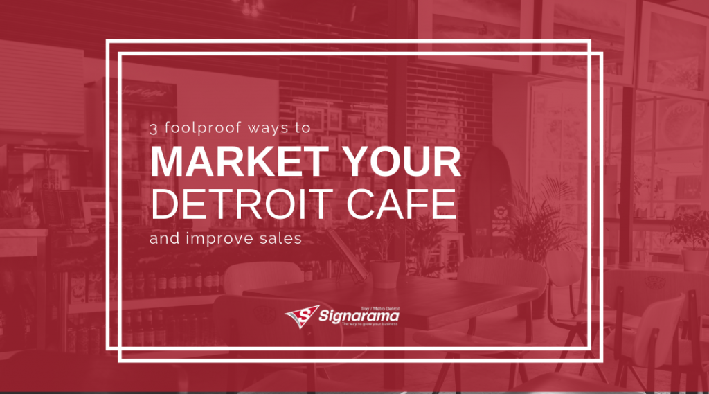 Featured image for "3 Foolproof Ways To Market Your Detroit Cafe And Improve Sales" blog post