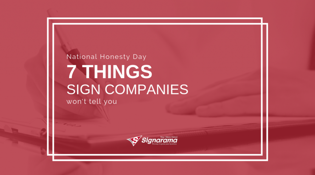 Featured image for "National Honesty Day: 7 Things Sign Companies Won't Tell You" blog post
