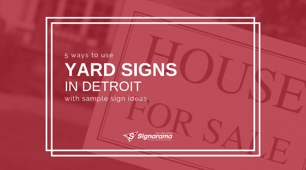 Featured image for "5 Ways To Use Yard Signs In Detroit With Sample Sign Ideas" blog post