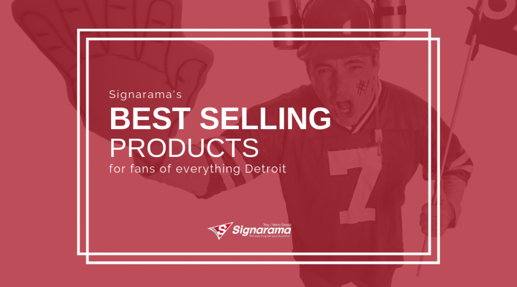 Featured image for "Signarama's Best Selling Products For Fans Of Everything Detroit" blog post