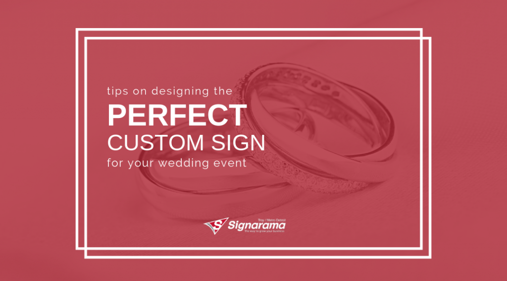 Featured image for "Tips On Designing The Perfect Custom Sign For Your Wedding Event" blog post