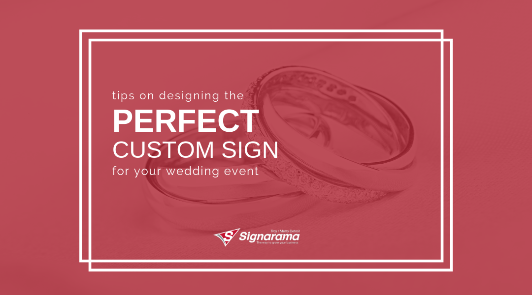 Tips On Designing The Perfect Custom Sign For Your Wedding Event