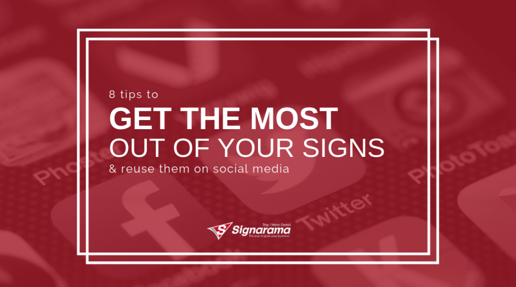 Featured image for "8 Tips To Get The Most Out Of Your Signs & Reuse Them On Social Media" blog post