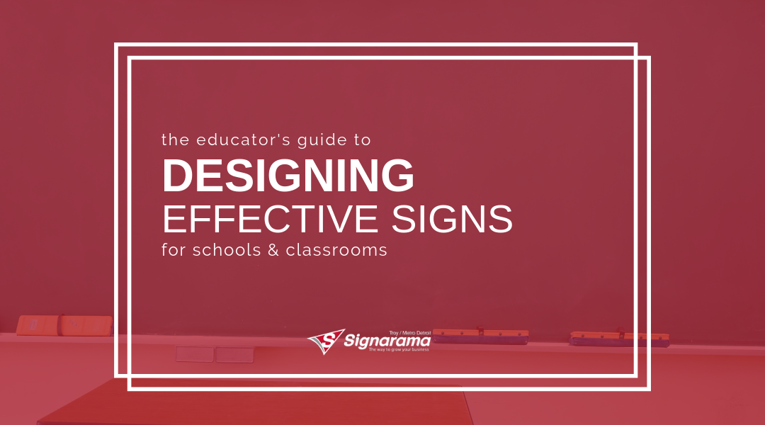 The Educator’s Guide To Effective Signs For Schools & Classrooms