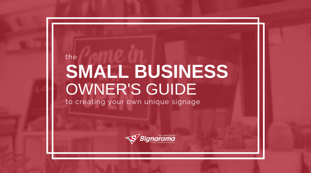Featured image for "The Small Business Owner's Guide To Creating Your Own Unique Signage" blog post