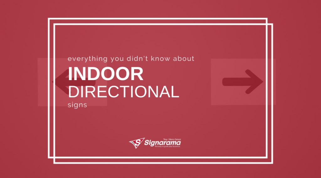 Featured image for "Everything You DIDN'T Know About Indoor Directional Signs" blog post
