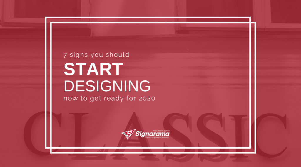Featured image for "7 Signs You Should Start Designing Now To Get Ready For 2020" blog post