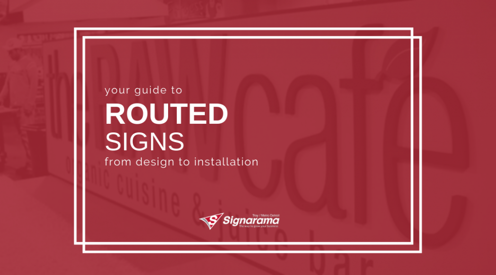 Featured image for "Your Guide To Routed Signs_ From Design To Installation" blog post