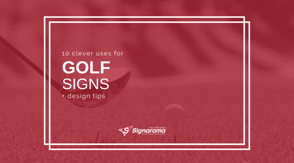 Featured image for "10 Clever Uses For Golf Signs + Design Tips" blog post