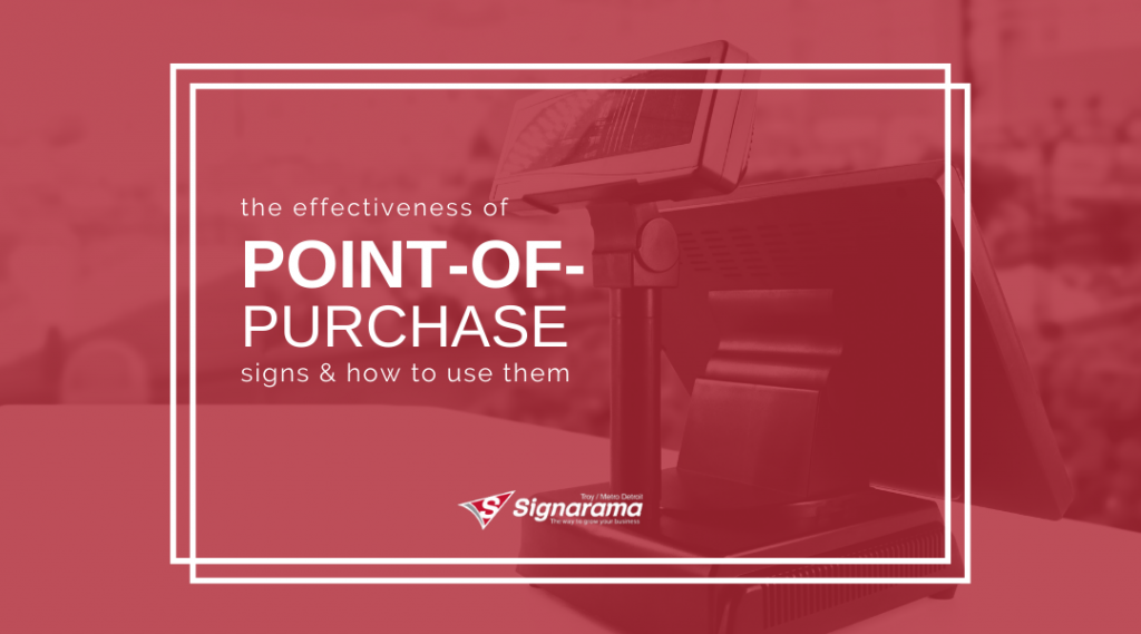 Featured image for "The Effectiveness Of Point-Of-Purchase Signs & How To Use Them" blog post